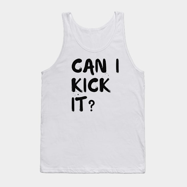 Can I Kick It Tank Top by Adisa_store